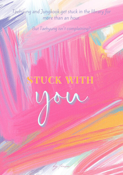 Stuck with you – taekook